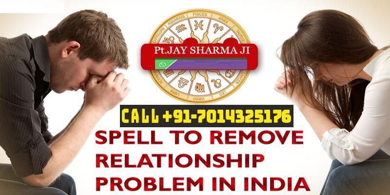 Spell to remove relationship problem in india